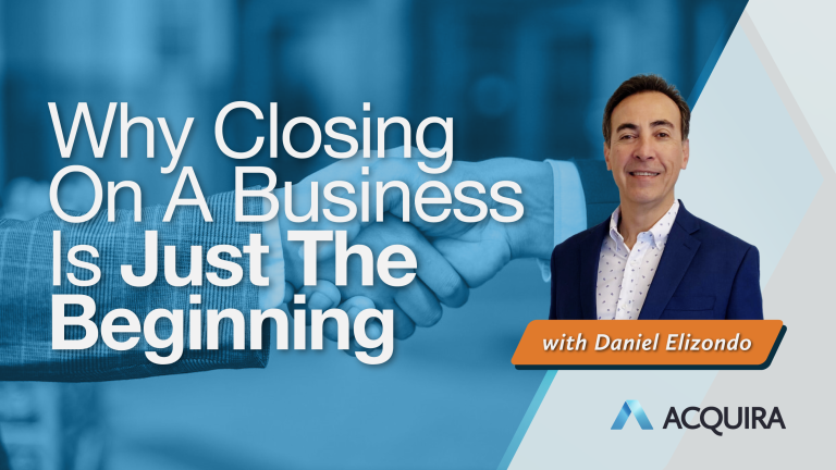 Breaking Down the Art of Business Acquisition with Daniel Elizondo